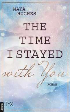 The Time I Stayed With You / Loving You Bd.3 (eBook, ePUB) - Hughes, Maya