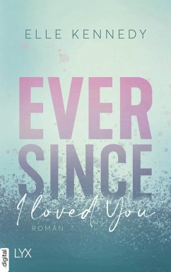 Ever Since I Loved You / Avalon Bay Bd.1 (eBook, ePUB) - Kennedy, Elle