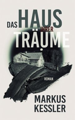 Das Haus ihrer Träume (eBook, ePUB) - Kessler, Markus