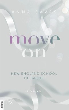 Move On / New England School of Ballet Bd.4 (eBook, ePUB) - Savas, Anna