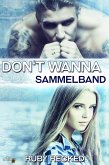 Don't Wanna: Sammelband (eBook, ePUB)