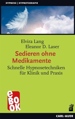 Sedieren ohne Medikamente (eBook, ePUB) - Lang, Elvira; Laser, Eleanor D.