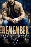 Remember the Good (eBook, ePUB)