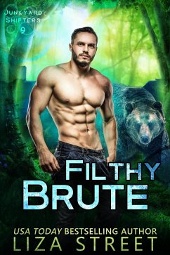 Filthy Brute (Junkyard Shifters, #9) (eBook, ePUB) - Street, Liza