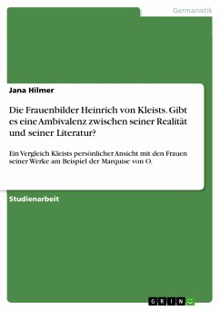 Die Frauenbilder Heinrich von Kleists. Gibt es eine Ambivalenz zwischen seiner Realität und seiner Literatur? (eBook, PDF) - Hilmer, Jana