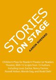 Stories on Stage: Children's Plays for Reader's Theater (or Readers Theatre), With 15 Scripts from 15 Authors, Including Louis Sachar, Nancy Farmer, Russell Hoban, Wanda Gag, and Roald Dahl (eBook, ePUB)
