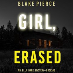 Girl, Erased (An Ella Dark FBI Suspense Thriller—Book 6) (MP3-Download) - Pierce, Blake