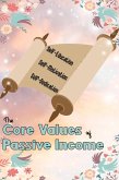The Core Values of Passive Income: Self-Education, Self-Motivation, Self-Dedication (MFI Series1, #165) (eBook, ePUB)