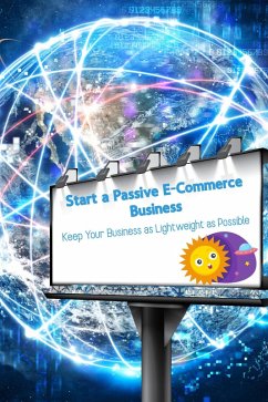 Start a Passive E-Commerce Business (MFI Series1, #156) (eBook, ePUB) - King, Joshua