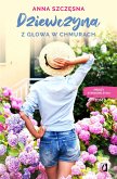 Dziewczyna z glowa w chmurach. Miedzy stronami zycia. Tom 3 (eBook, ePUB) Dziewczyna z glowa w chmurach. Miedzy stronami zycia. Tom 3 (eBook, ePUB)