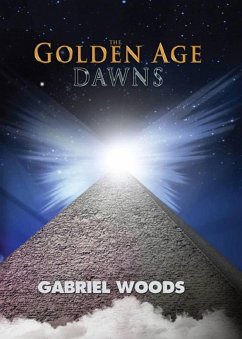 The Golden Age Dawns (The Golden Age Trilogy, #1) (eBook, ePUB) - Woods, Gabriel