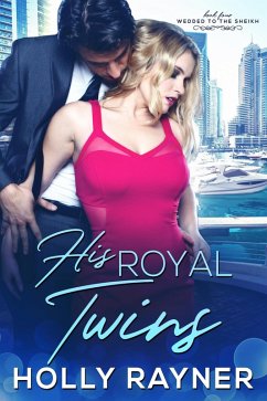 His Royal Twins (Wedded To The Sheikh, #4) (eBook, ePUB) Cover His Royal Twins (Wedded To The Sheikh, #4) (eBook, ePUB)