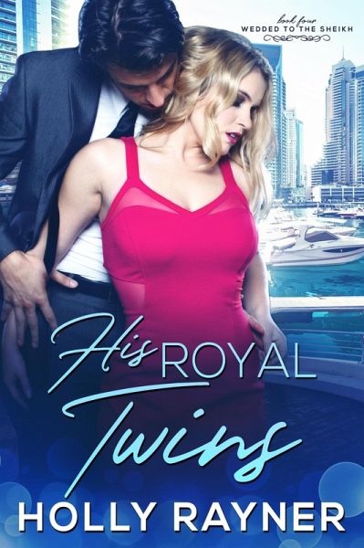 His Royal Twins (Wedded To The Sheikh, #4) (eBook, ePUB)