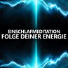 Folge deiner Energie  ... - Bild 1