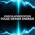 Folge deiner Energie   Einschlafmeditation (MP3-Download)