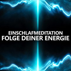 Folge deiner Energie   Einschlafmeditation (MP3-Download) - Kempermann, Raphael