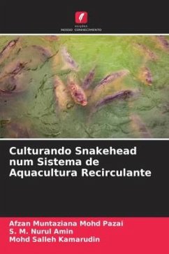 Culturando Snakehead num Sistema de Aquacultura Recirculante - Mohd Pazai, Afzan Muntaziana;Amin, S. M. Nurul;Kamarudin, Mohd Salleh