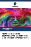 Postkoloniale und postmoderne Belletristik: Eine kritische Perspektive