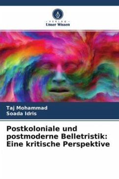 Postkoloniale und postmoderne Belletristik: Eine kritische Perspektive - Mohammad, Taj;Idris, Soada