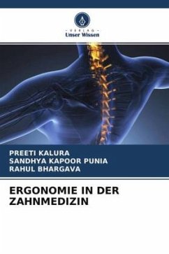 ERGONOMIE IN DER ZAHNMEDIZIN - KALURA, Preeti;Punia, Sandhya Kapoor;Bhargava, Rahul