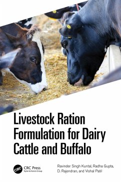 Livestock Ration Formulation for Dairy Cattle and Buffalo (eBook, ePUB) - Singh Kuntal, Ravinder; Gupta, Radha; Rajendran, D.; Patil, Vishal