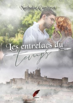 Les entrelacs du temps, tome 1 (eBook, ePUB) - Canitrot, Nathalie