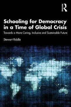 Schooling for Democracy in a Time of Global Crisis (eBook, ePUB) - Riddle, Stewart