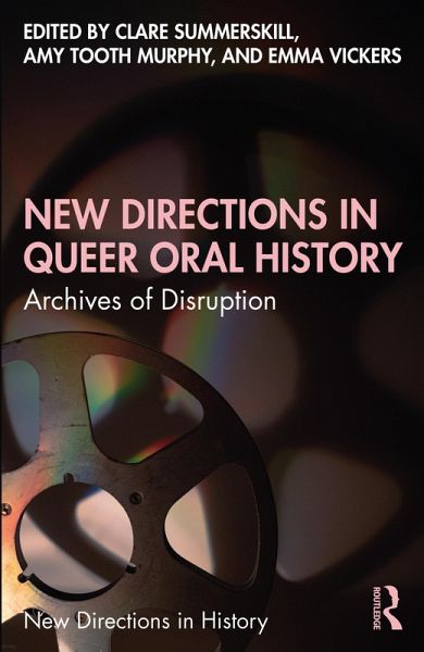 New Directions in Queer Oral History (eBook, ePUB) New Directions in Queer Oral History (eBook, ePUB)