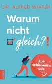 Warum nicht gleich?! (eBook, ePUB)