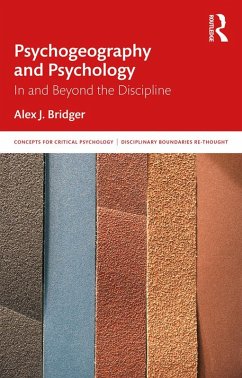 Psychogeography and Psychology (eBook, PDF) - Bridger, Alex J.