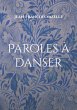 Paroles à danser (eBook, ePUB) - Bild 1