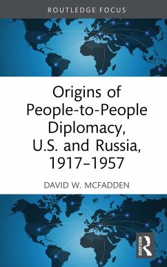 Origins of People-to-People Diplomacy, U.S. and Russia, 1917-1957 (eBook, PDF) - McFadden, David W.