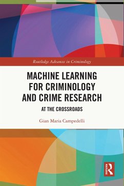 Machine Learning for Criminology and Crime Research (eBook, ePUB) - Campedelli, Gian Maria