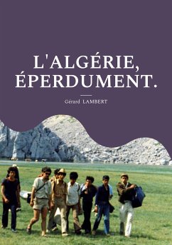 L'Algérie, éperdument. (eBook, ePUB) - Lambert, Gérard