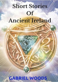 Short Stories of Ancient Ireland (eBook, ePUB) - Woods, Gabriel