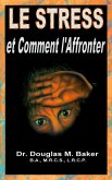 Le Stress et Comment l'Affronter (eBook, ePUB) Le Stress et Comment l'Affronter (eBook, ePUB)