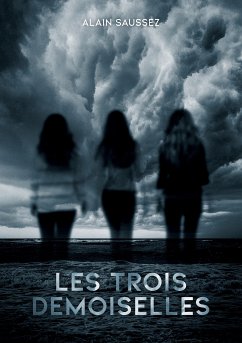 Les Trois Demoiselles (eBook, ePUB) - Saussez, Alain