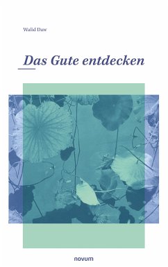 Das Gute entdecken (eBook, PDF) - Daw, Walid