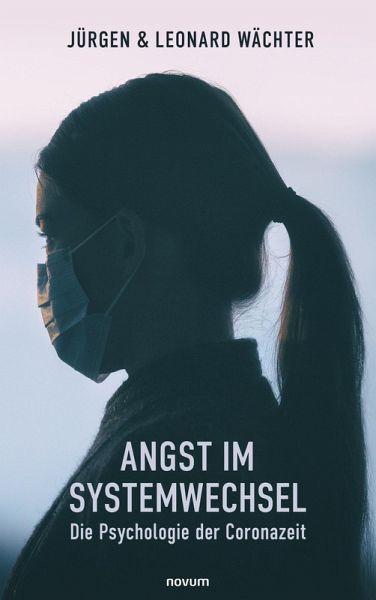 Angst im Systemwechsel - Die Psychologie der Coronazeit (eBook, ePUB)