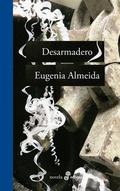 Desarmadero (eBook, ePUB) - Almeida, Eugenia