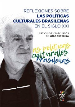 Reflexiones sobre las políticas culturales brasileñas en el siglo XXI (eBook, ePUB) - Ferreira, Juca
