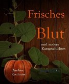 Frisches Blut und andere Kurzgeschichten (eBook, ePUB)