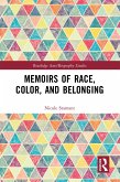 Memoirs of Race, Color, and Belonging (eBook, ePUB) Memoirs of Race, Color, and Belonging (eBook, ePUB)