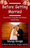 Before Getting Married: Facts Every Young Man and Woman Should Know (eBook, ePUB)