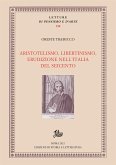Aristotelismo, libertinismo, erudizione nell'Italia del Seicento (eBook, PDF)
