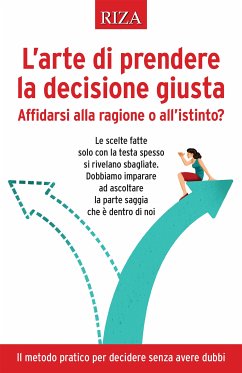 L'arte di prendere la decisione giusta (eBook, ePUB) - Caprioglio, Vittorio