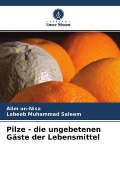 Pilze - die ungebetenen Gäste der Lebensmittel - un-Nisa, Alim;Saleem, Labeeb Muhammad