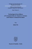 Technological Surveillance of Communication in American, German and Chinese Criminal Procedure