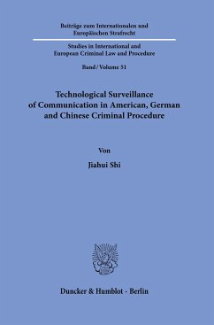 Technological Surveillance of Communication in American, German and Chinese Criminal Procedure - Shi, Jiahui