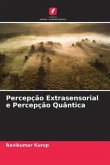 Percepção Extrasensorial e Percepção Quântica